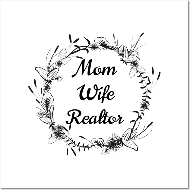 Mom-Wife-Realtor Wall Art by The Favorita